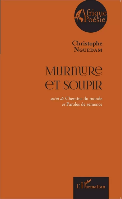 Murmure et soupir - Christophe Nguedam - Editions L'Harmattan