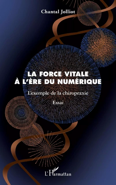 La force vitale à l'ère du numérique - Chantal Jolliot - Editions L'Harmattan