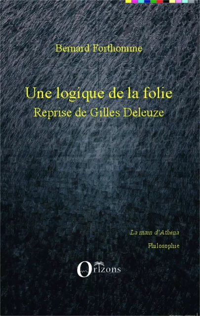 Une logique de la folie - Bernard Forthomme - Editions Orizons