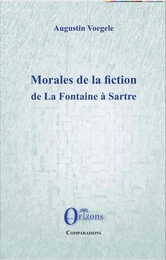 Morales de la fiction de La Fontaine à Sartre