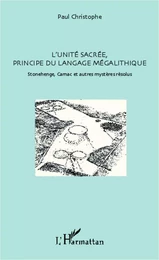 L'unité sacrée, principe du langage mégalithique