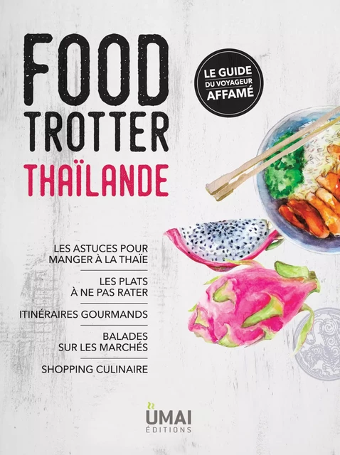 Food Trotter Thaïlande - Anne Coppin - UMAI