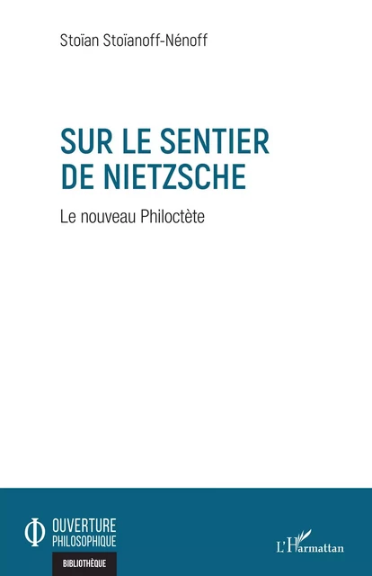 SUR LE SENTIER DE NIETZSCHE - Stoïan Stoïanoff-Nenoff - Editions L'Harmattan