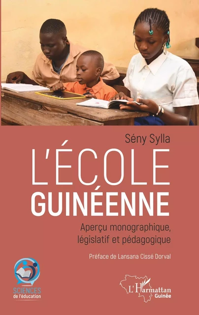 L'école guinéenne. Aperçu monographique, législatif et pédagogique - Sény Sylla - Editions L'Harmattan