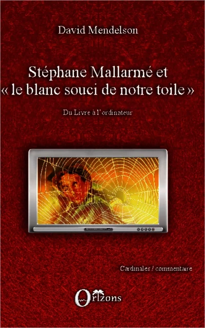 Stéphane Mallarmé et "le blanc souci de notre toile" - David Mendelson - Editions Orizons