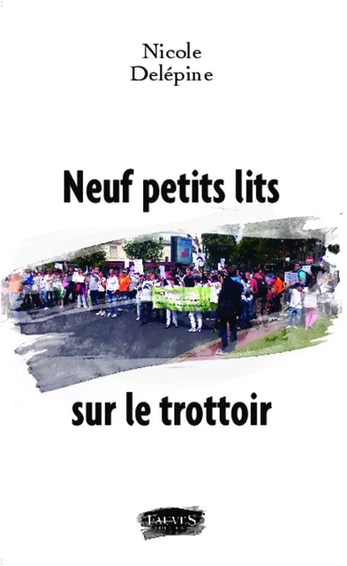 Neuf petits lits sur le trottoir - Nicole Delépine - Fauves editions