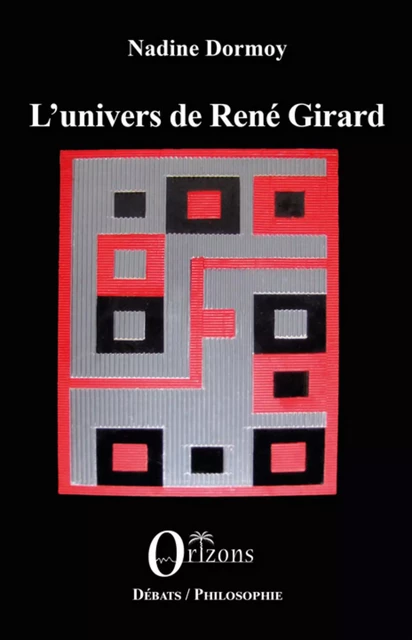 L'univers de René Girard -  - Editions Orizons