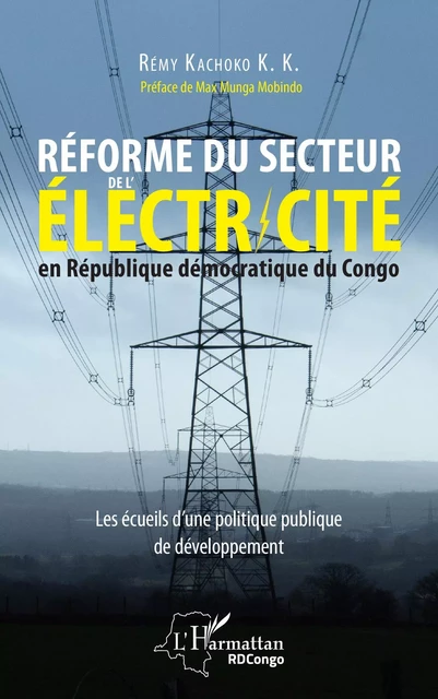 Réforme du secteur de l'électricité en République démocratique du Congo - Rémy Kachoko K.K. - Editions L'Harmattan