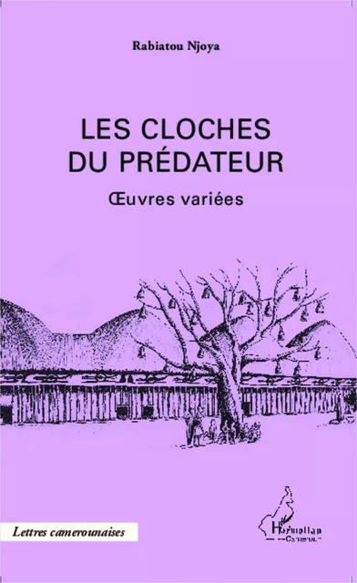 Les cloches du prédateur - Rabiatou Njoya - Editions L'Harmattan