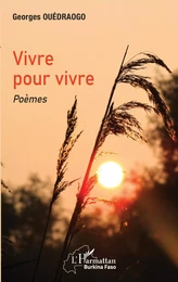 Vivre pour vivre. Poèmes