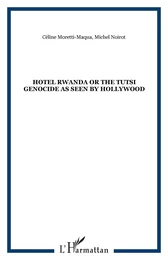 Hotel Rwanda or the tutsi genocide as seen by Hollywood