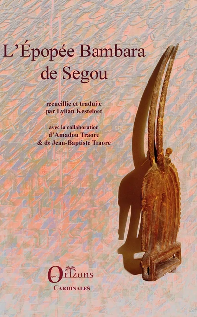 L'Epopée Bambara de Ségou - Lilyan Kesteloot - Editions Orizons