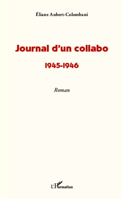 Journal d'un collabo - Eliane Aubert- Colombani - Editions L'Harmattan