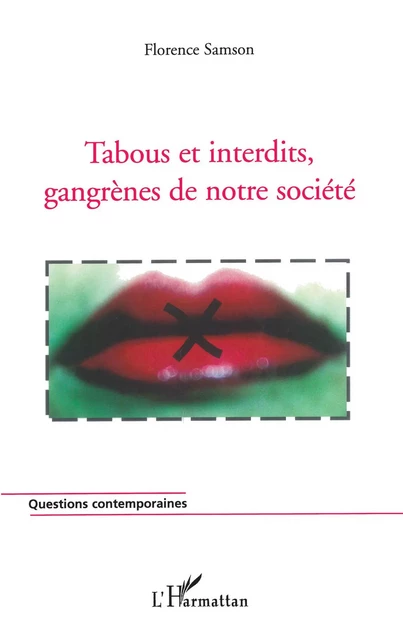 Tabous et interdits, gangrènes de notre société - Florence Samson - Editions L'Harmattan