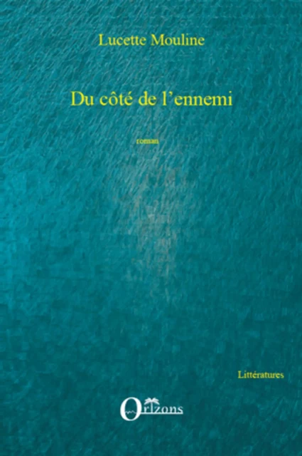 Du côté de l'ennemi -  Mouline Lucette - Editions Orizons