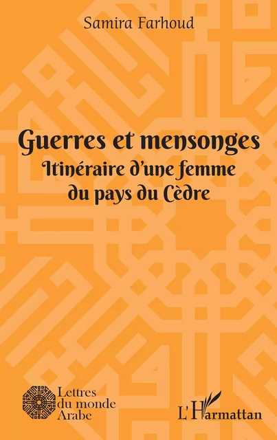 Guerres et mensonges - Samira Farhoud - Editions L'Harmattan