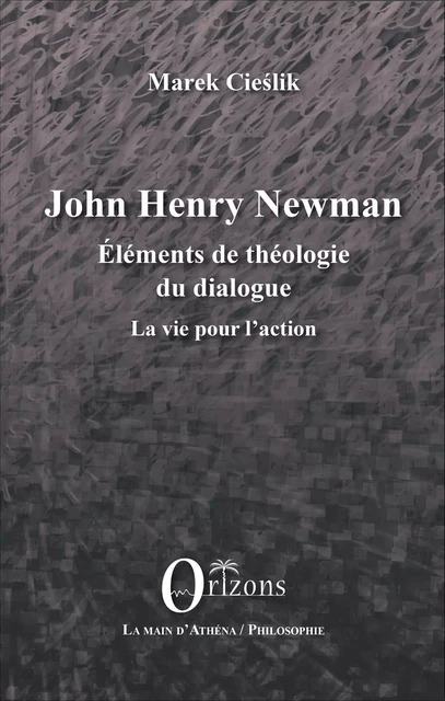 John Henry Newman - Marek Cieslik - Editions Orizons