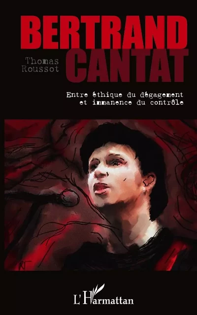 Bertrand Cantat - Thomas Roussot - Editions L'Harmattan