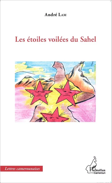 Les étoiles voilées du Sahel - André Lam - Editions L'Harmattan