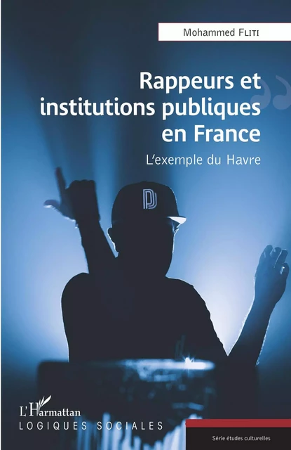 Rappeurs et institutions publiques en France - Mohammed Fliti - Editions L'Harmattan