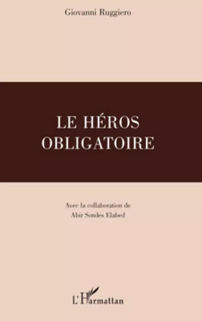 Le Héros obligatoire - Giovanni Ruggiero - Editions L'Harmattan