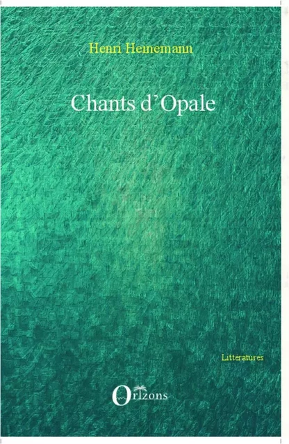 Chants d'Opale - Henri Heinemann - Editions Orizons