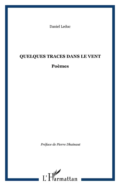 Quelques traces dans le vent - Daniel Leduc - Editions L'Harmattan