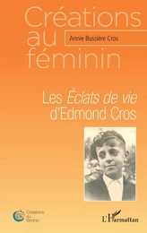 Les <em>Éclats de vie</em> d'Edmond Cros