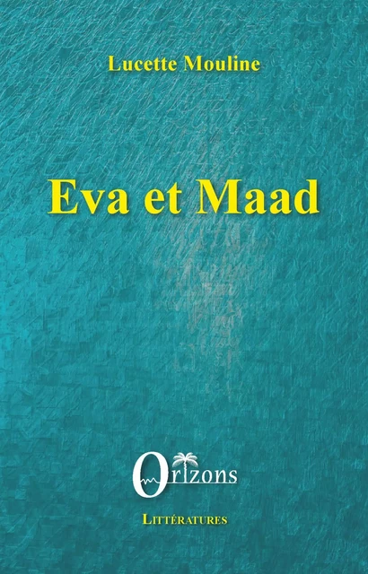 Eva et Maad -  Mouline Lucette - Editions Orizons