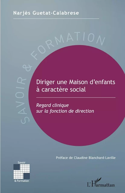 Diriger une Maison d'enfants à caractère social - Narjes Guetat Calabrese - Editions L'Harmattan