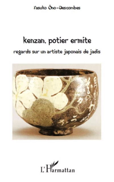 Kenzan, potier ermite - Yasuko Ôno-Descombes - Editions L'Harmattan