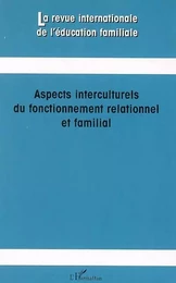 Aspects interculturels du fonctionnement relationnel et familial