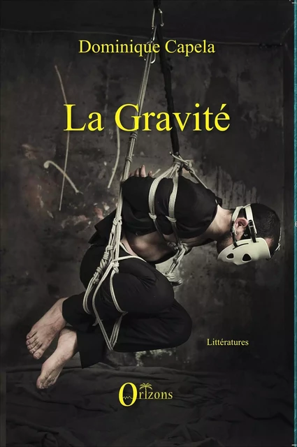 La gravité - Dominique Capela - Editions Orizons