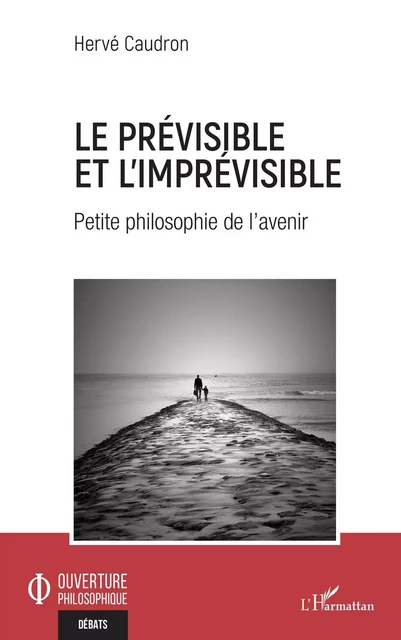 Le prévisible et l'imprévisible - Hervé Caudron - Editions L'Harmattan