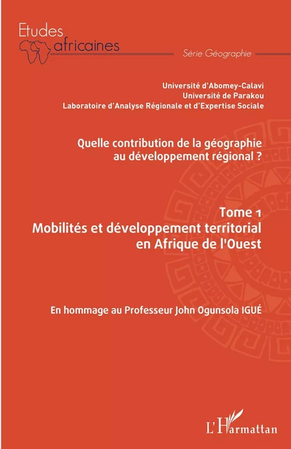 Quelle contribution de la géographie au développement régional ? Tome 1 -  - Editions L'Harmattan