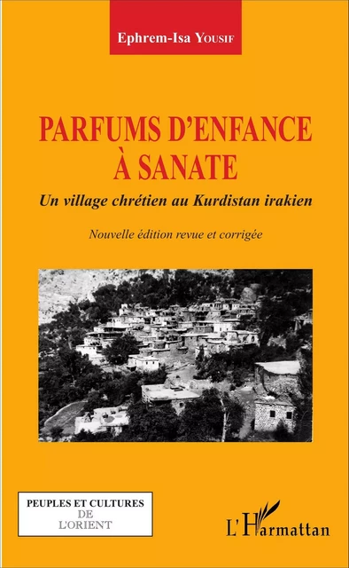 Parfums d'enfance à Sanate - Ephrem Isa Yousif - Editions L'Harmattan