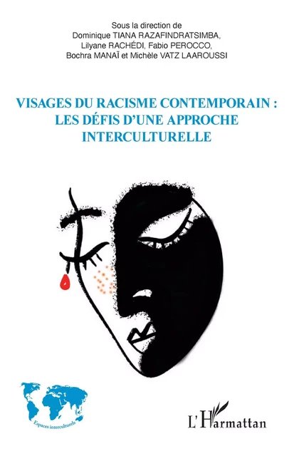 Visages du racisme contemporain : les défis d'une approche interculturelle - Dominique Tiana Razafindratsimba, Lilyane Rachédi, Fabio Perocco, Bochra Manaï, Michèle Vatz Laaroussi - Editions L'Harmattan