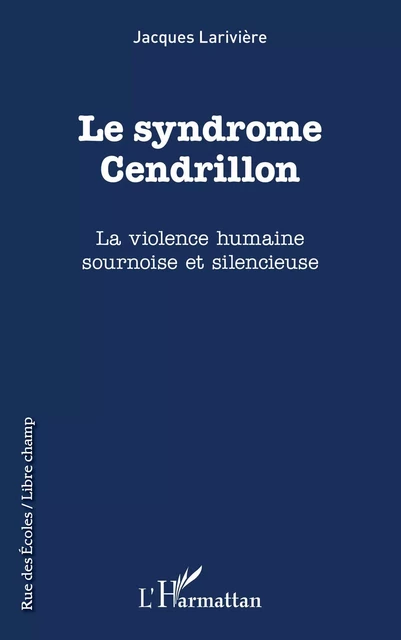 Le syndrôme Cendrillon - Jacques Larivière - Editions L'Harmattan