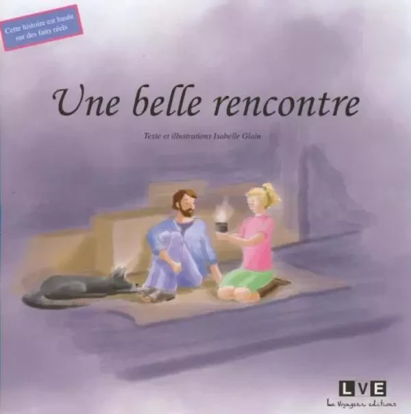 Une belle rencontre - Isabelle GLAIN - Le Voyageur Editions