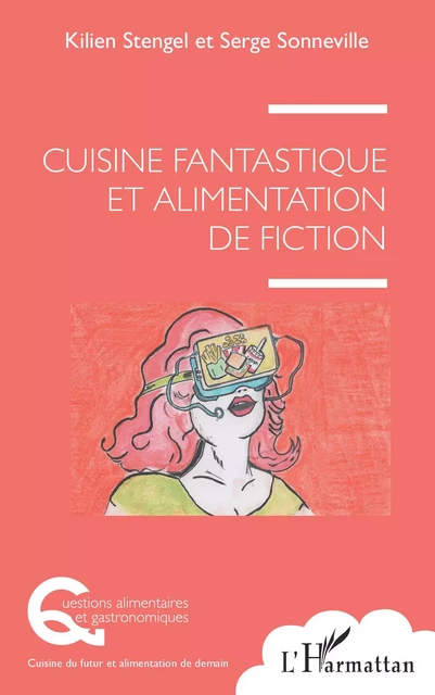 Cuisine fantastique et alimentation de fiction - Kilien Stengel, Serge Sonneville - Editions L'Harmattan