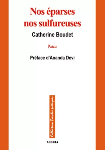 Nos éparses nos sulfureuses - Catherine Boudet - Editions Acoria