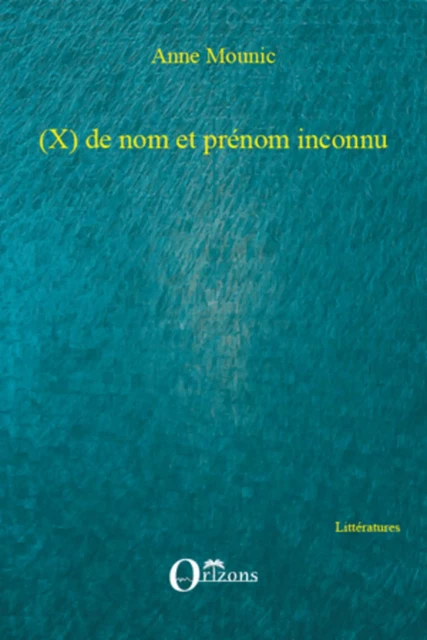 (X) de nom et prénom inconnu - Anne Mounic - Editions Orizons