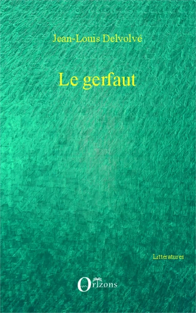 Le gerfaut - Jean-Louis Delvolvé - Editions Orizons