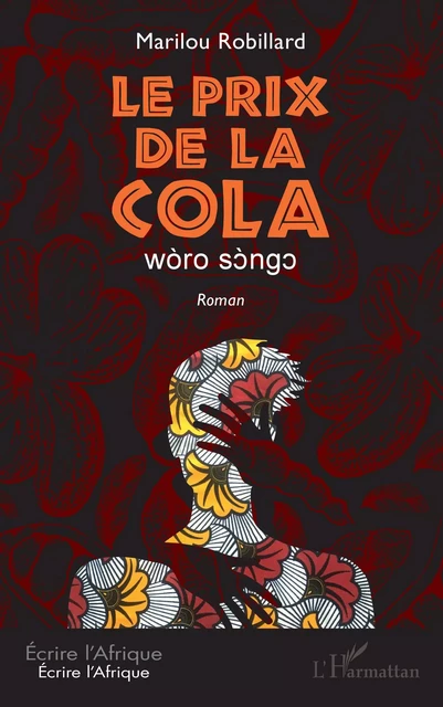 Le prix de la Cola. wòro sòngo - Marilou Robillard - Editions L'Harmattan