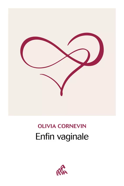 Enfin vaginale - Olivia Cornevin - Mama Editions