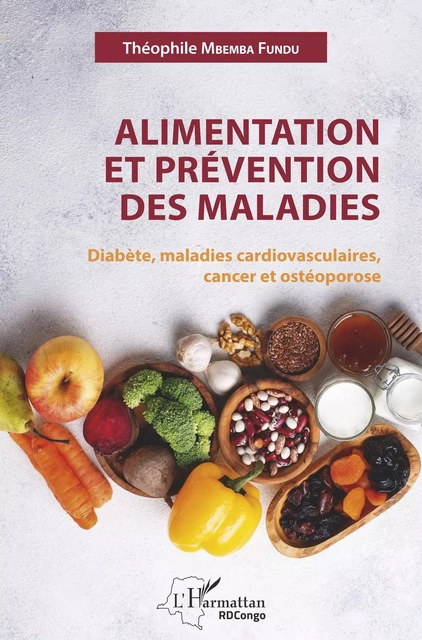 Alimentation et prévention des maladies - Théophile Mbemba Fundu Di Luyindu - Editions L'Harmattan