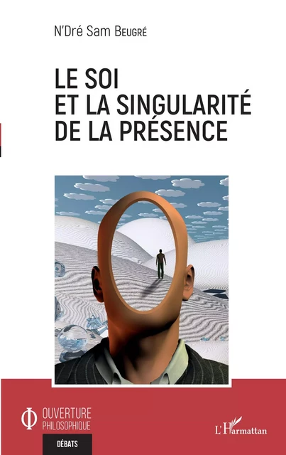 Le soi et la singularité de la présence - N'Dré Sam Beugré - Editions L'Harmattan