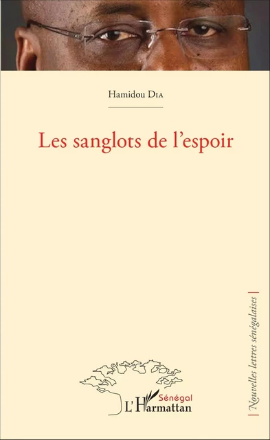 Les sanglots de l'espoir - Hamidou Dia - Editions L'Harmattan