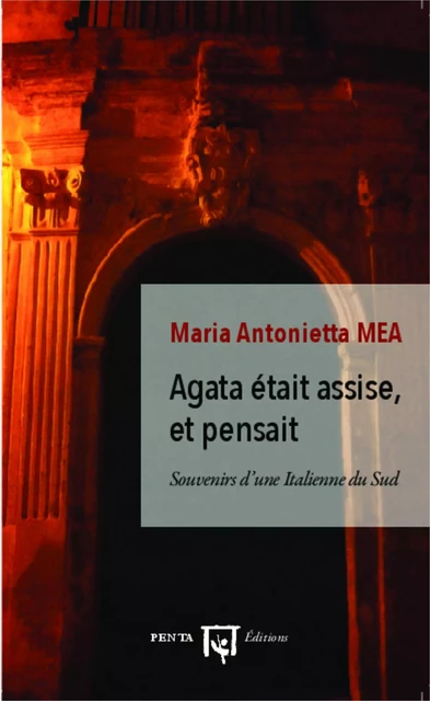 Agata était assise, et pensait - Maria Antonietta Mea - Editions PENTA