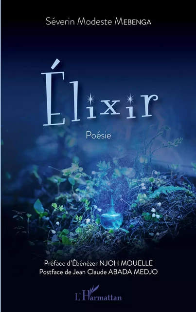 Elixir. Poésie - Séverin Modeste Mebenga - Editions L'Harmattan